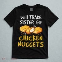 Will Trade Sister For Chicken Nuggets T-Shirt thumb 5