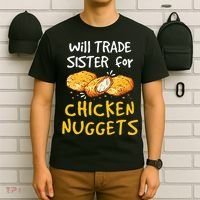 Will Trade Sister For Chicken Nuggets T-Shirt thumb 6
