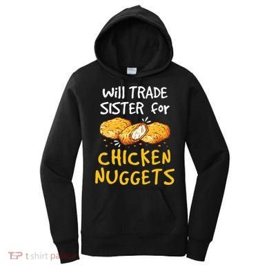 Will Trade Sister For Chicken Nuggets Women's Hoodie