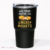 Will Trade Sister For Chicken Nuggets Tumbler thumb 0