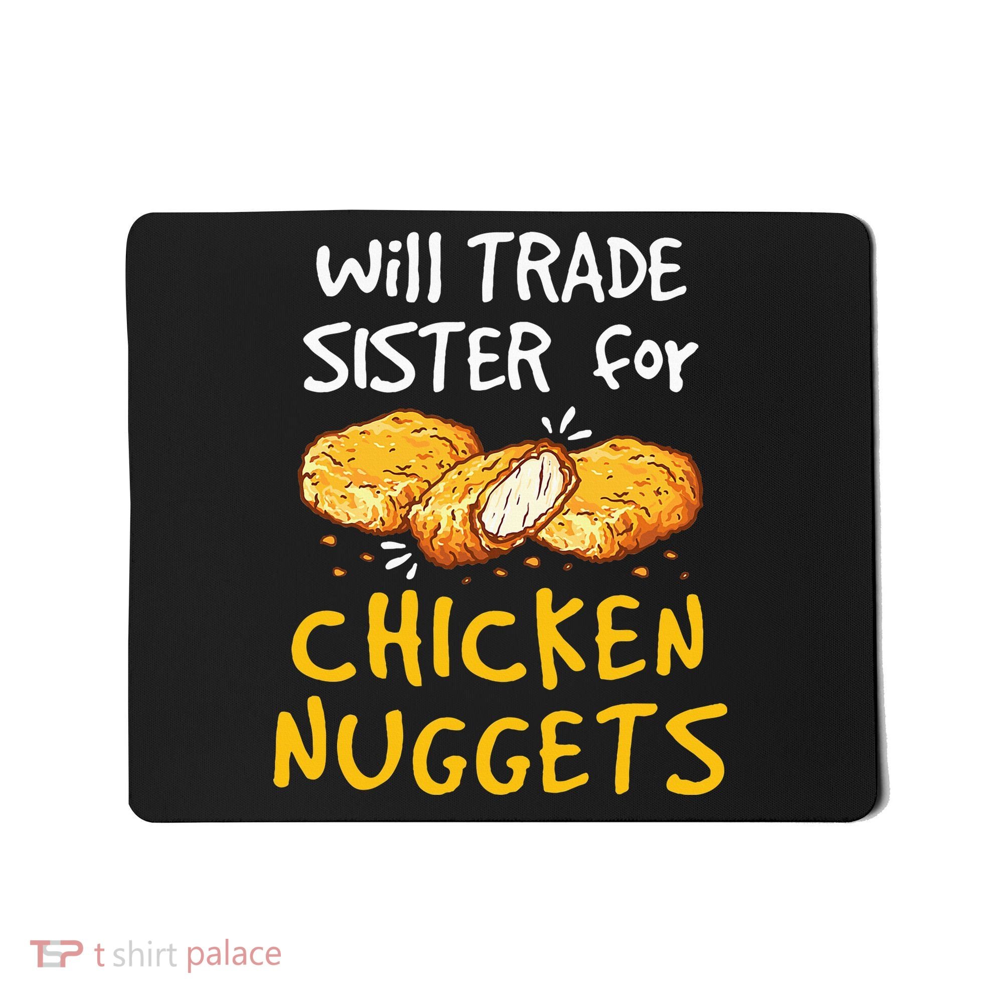 Will Trade Sister For Chicken Nuggets Mousepad