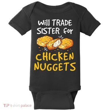 Will Trade Sister For Chicken Nuggets Baby Bodysuit