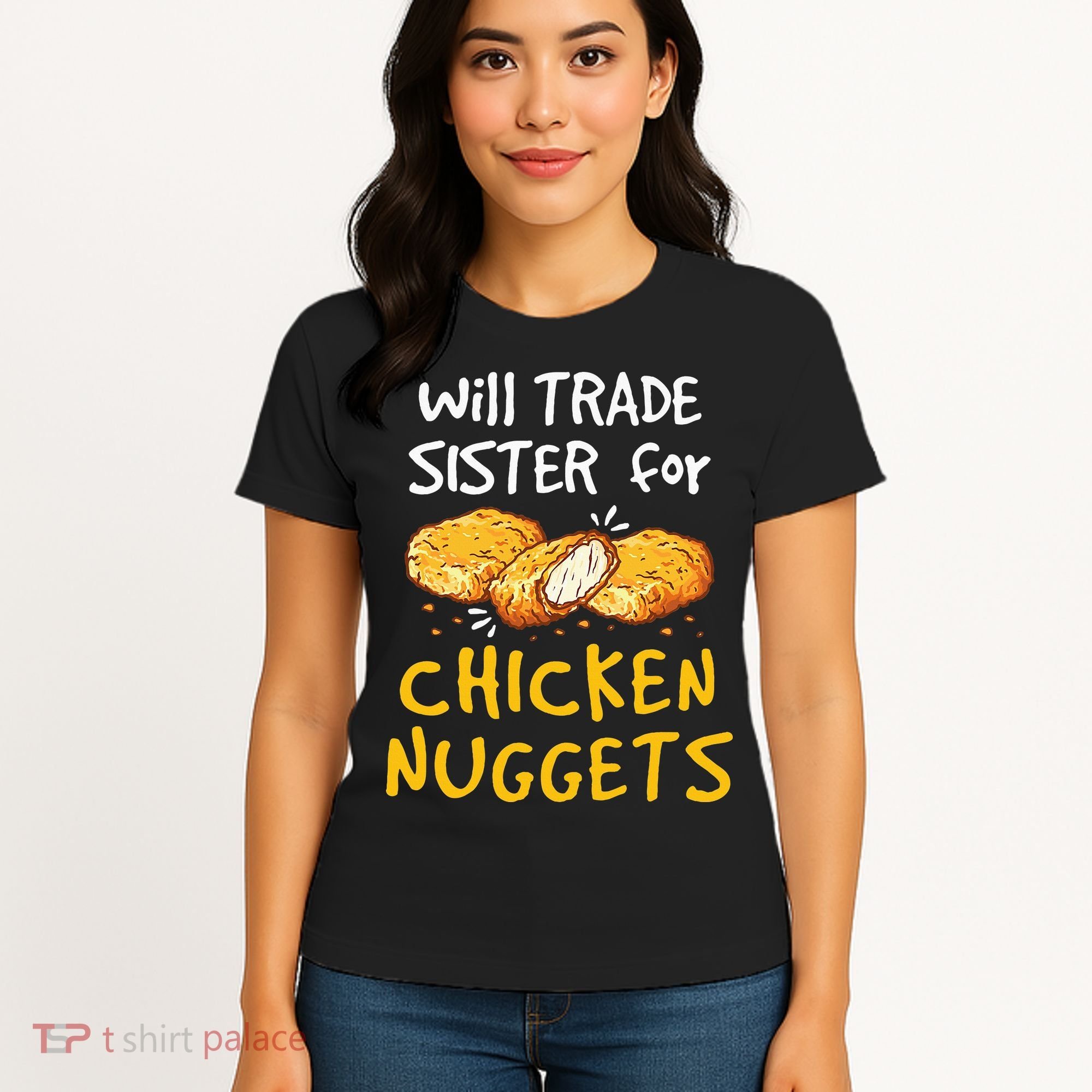 Will Trade Sister For Chicken Nuggets Women's T-Shirt