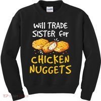 Will Trade Sister For Chicken Nuggets Kids Sweatshirt thumb 0