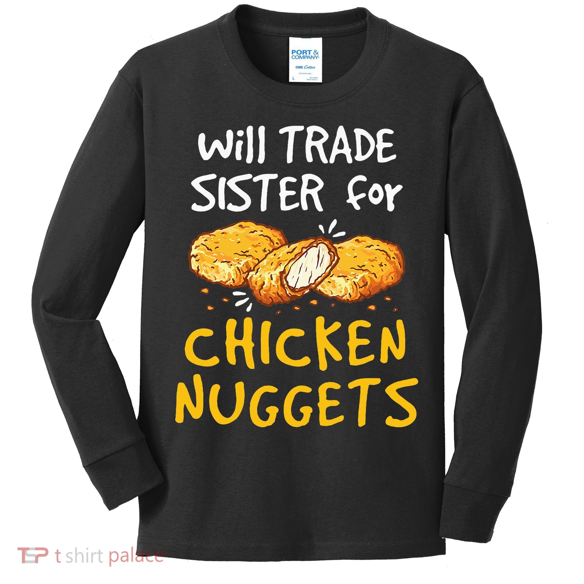Will Trade Sister For Chicken Nuggets Kids Long Sleeve Shirt