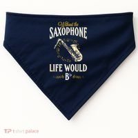 Without The Saxophone Life Would Bb USA-Made Doggie Bandana thumb 0