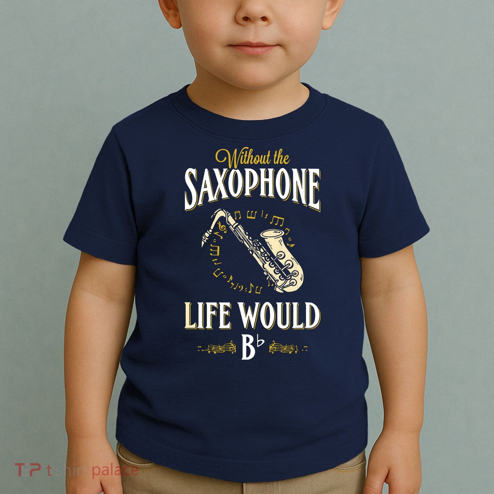 Without The Saxophone Life Would Bb Toddler T-Shirt