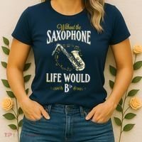 Without The Saxophone Life Would Bb Women's T-Shirt thumb 2