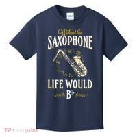 Without The Saxophone Life Would Bb Kids T-Shirt thumb 0
