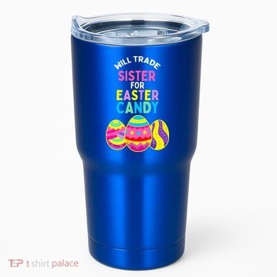 Will Trade Sister For Easter Candy Eggs Tumbler