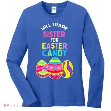 Will Trade Sister For Easter Candy Eggs Women's Long Sleeve Shirt