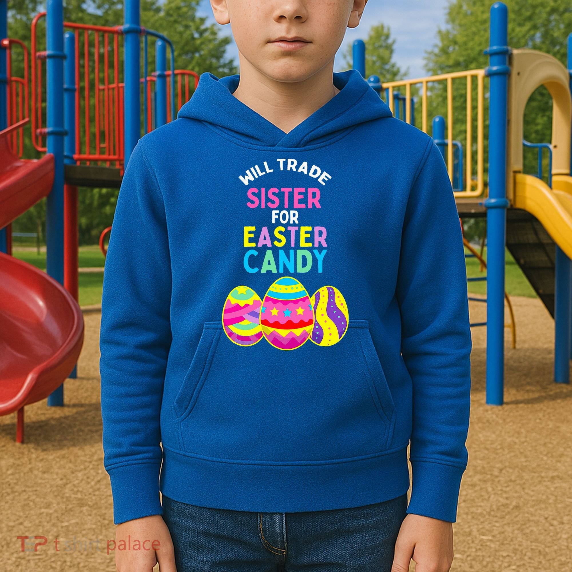 Will Trade Sister For Easter Candy Eggs Kids Hoodie