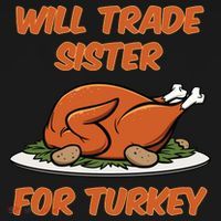 Will Trade Sister For Turkey Funny Thanksgiving Matching Family Women's Hoodie thumb 2