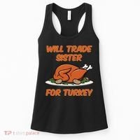 Will Trade Sister For Turkey Funny Thanksgiving Matching Family Women's Tank Top thumb 0