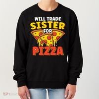 Will Trade Sister For Pizza Funny Women's Sweatshirt thumb 0