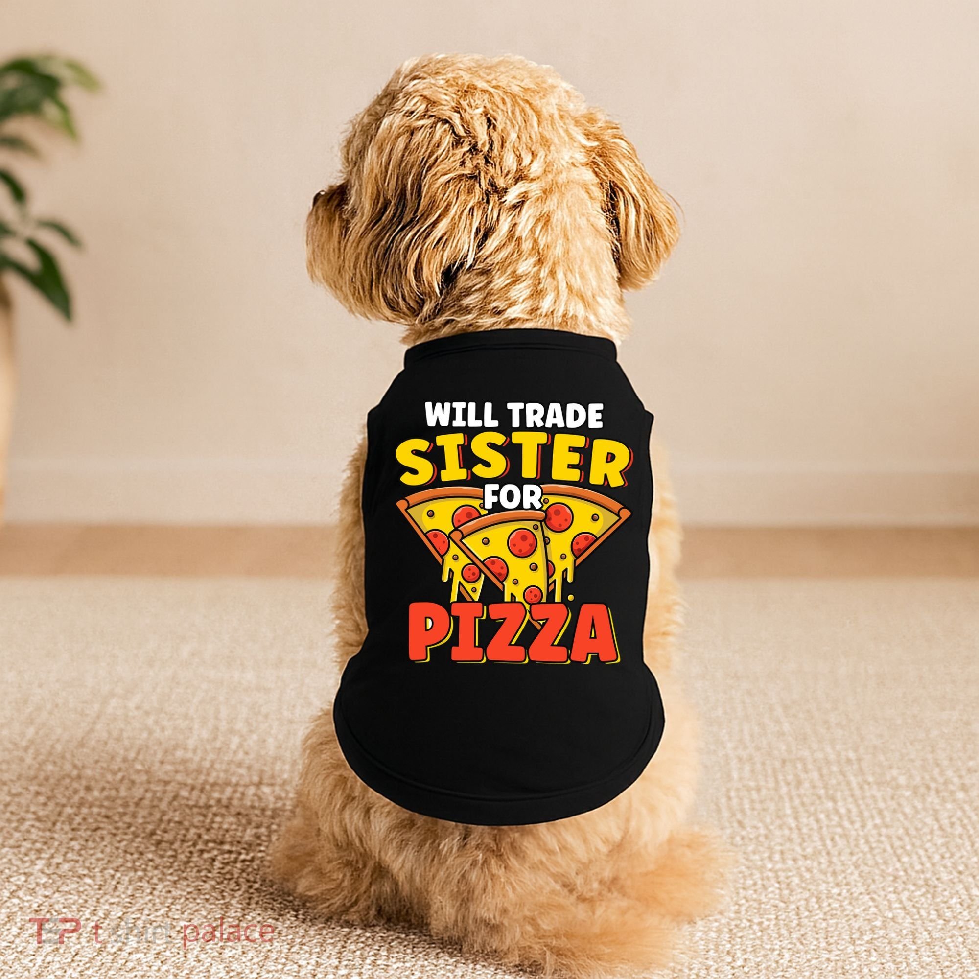 Will Trade Sister For Pizza Funny Doggie Tank