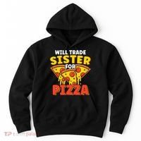 Will Trade Sister For Pizza Funny Hoodie thumb 0