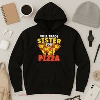 Will Trade Sister For Pizza Funny Hoodie thumb 3