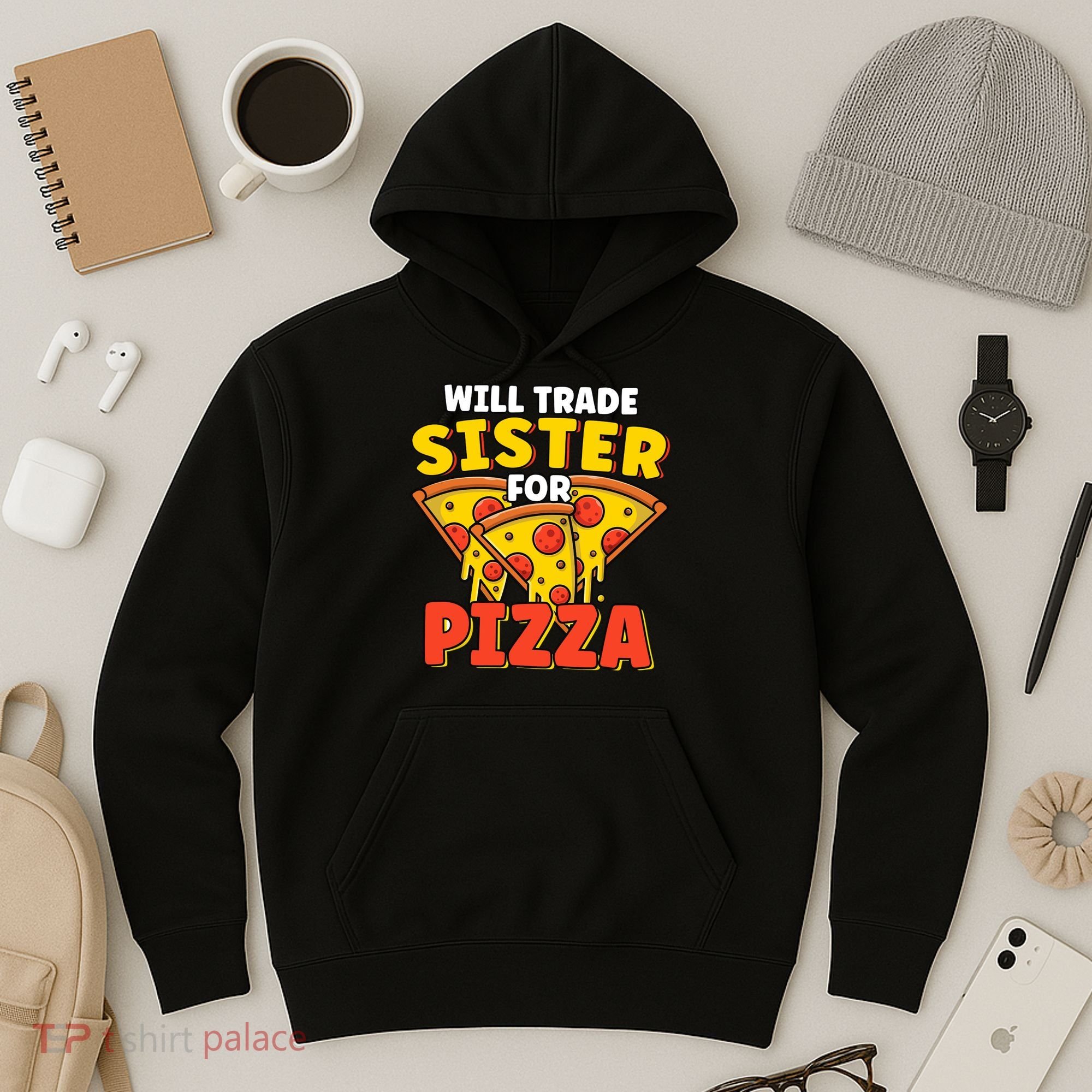 Will Trade Sister For Pizza Funny Hoodie