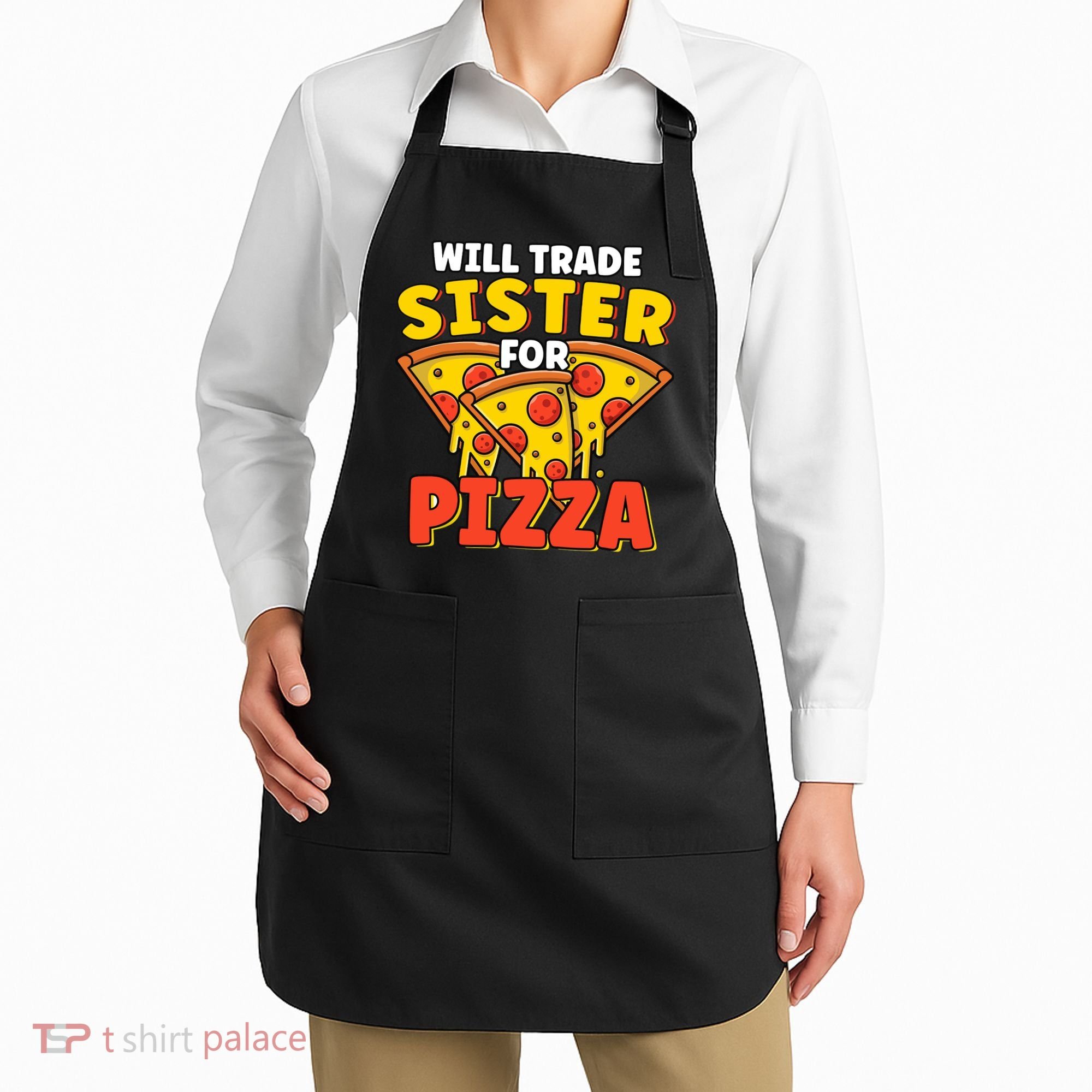 Will Trade Sister For Pizza Funny Apron