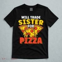 Will Trade Sister For Pizza Funny T-Shirt thumb 5