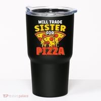 Will Trade Sister For Pizza Funny Tumbler thumb 0