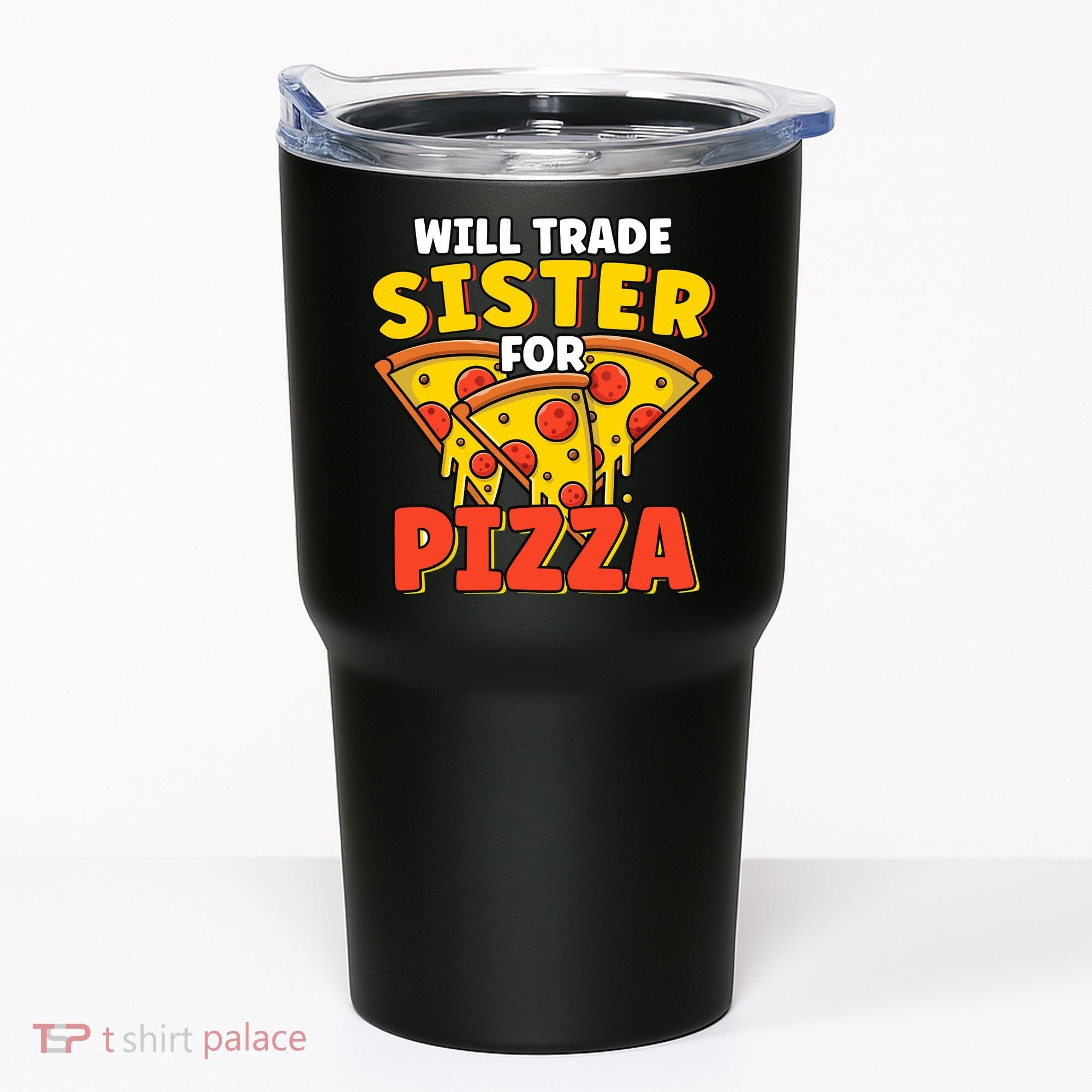 Will Trade Sister For Pizza Funny Tumbler