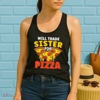 Will Trade Sister For Pizza Funny Women's Tank Top thumb 2