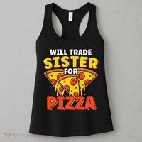Will Trade Sister For Pizza Funny Women's Tank Top thumb 3