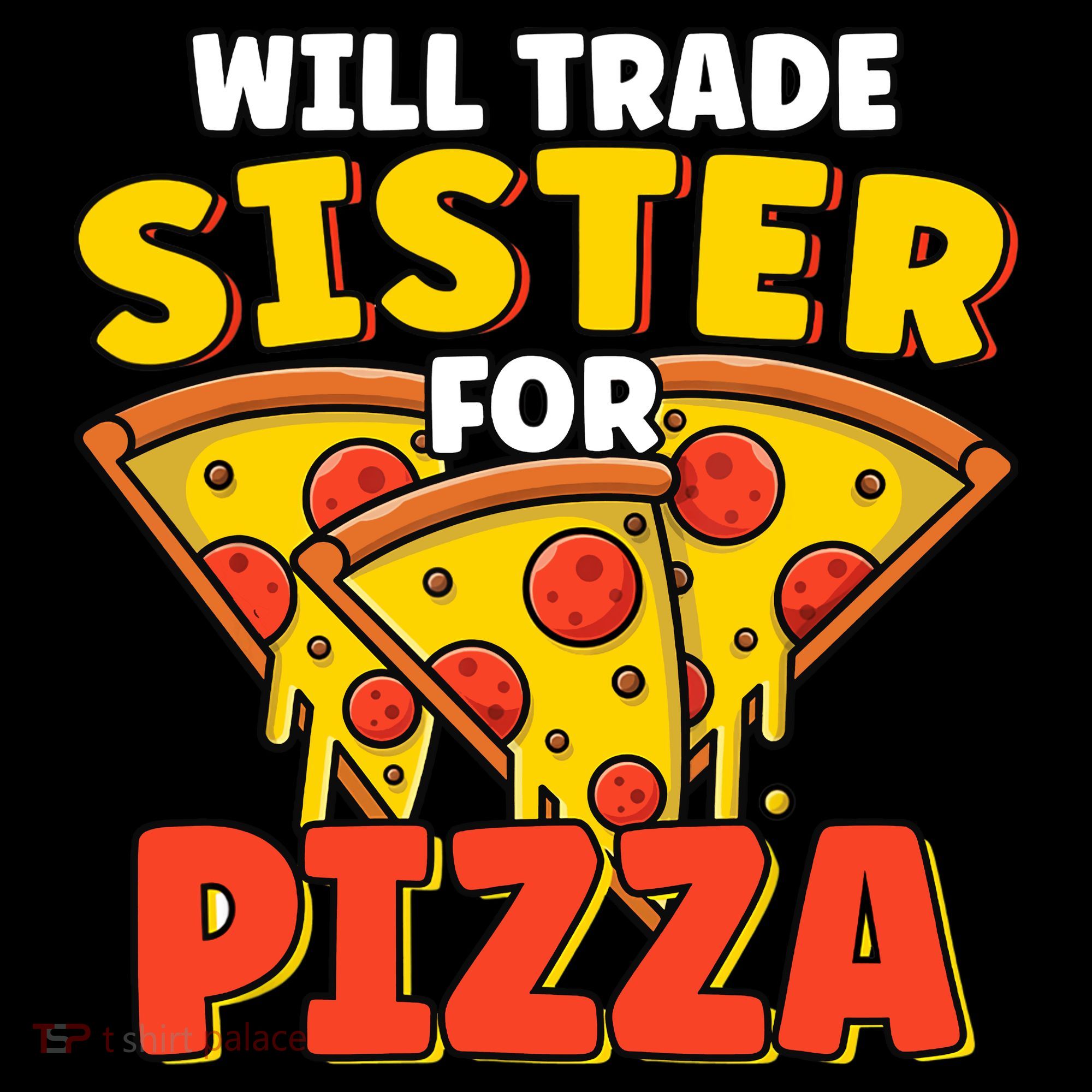 Will Trade Sister For Pizza Funny Women's Tank Top