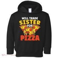 Will Trade Sister For Pizza Funny Toddler Hoodie thumb 0