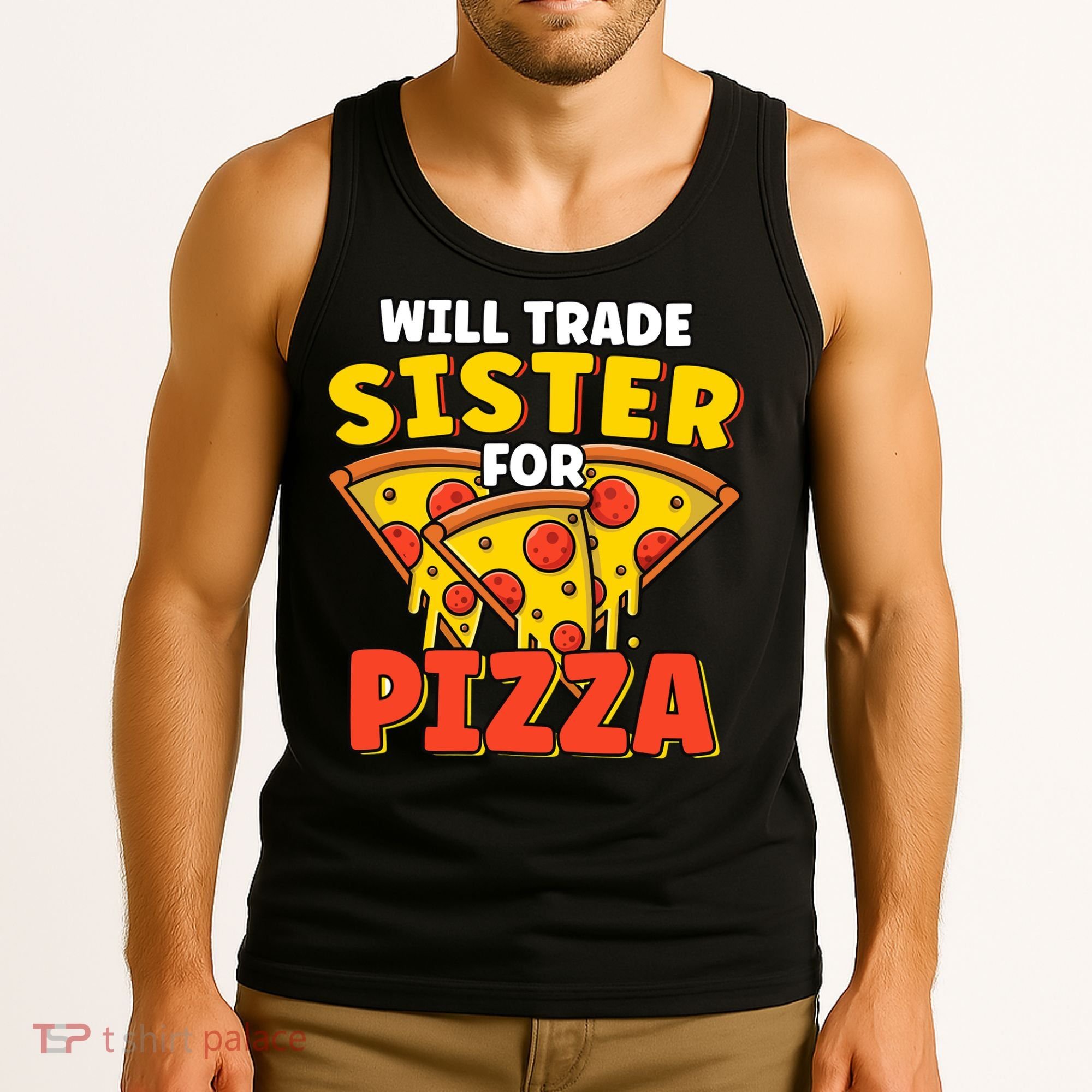 Will Trade Sister For Pizza Funny Tank Top