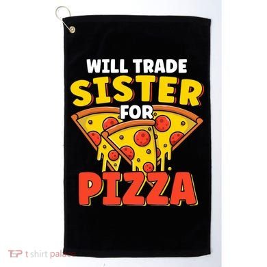 Will Trade Sister For Pizza Funny Golf Towel