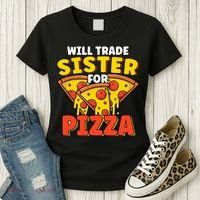 Will Trade Sister For Pizza Funny Women's T-Shirt thumb 3