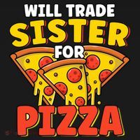 Will Trade Sister For Pizza Funny Kids T-Shirt thumb 4