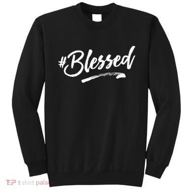 Word That Say Hashtag Blessed Inspiring Religious Faith Sweatshirt