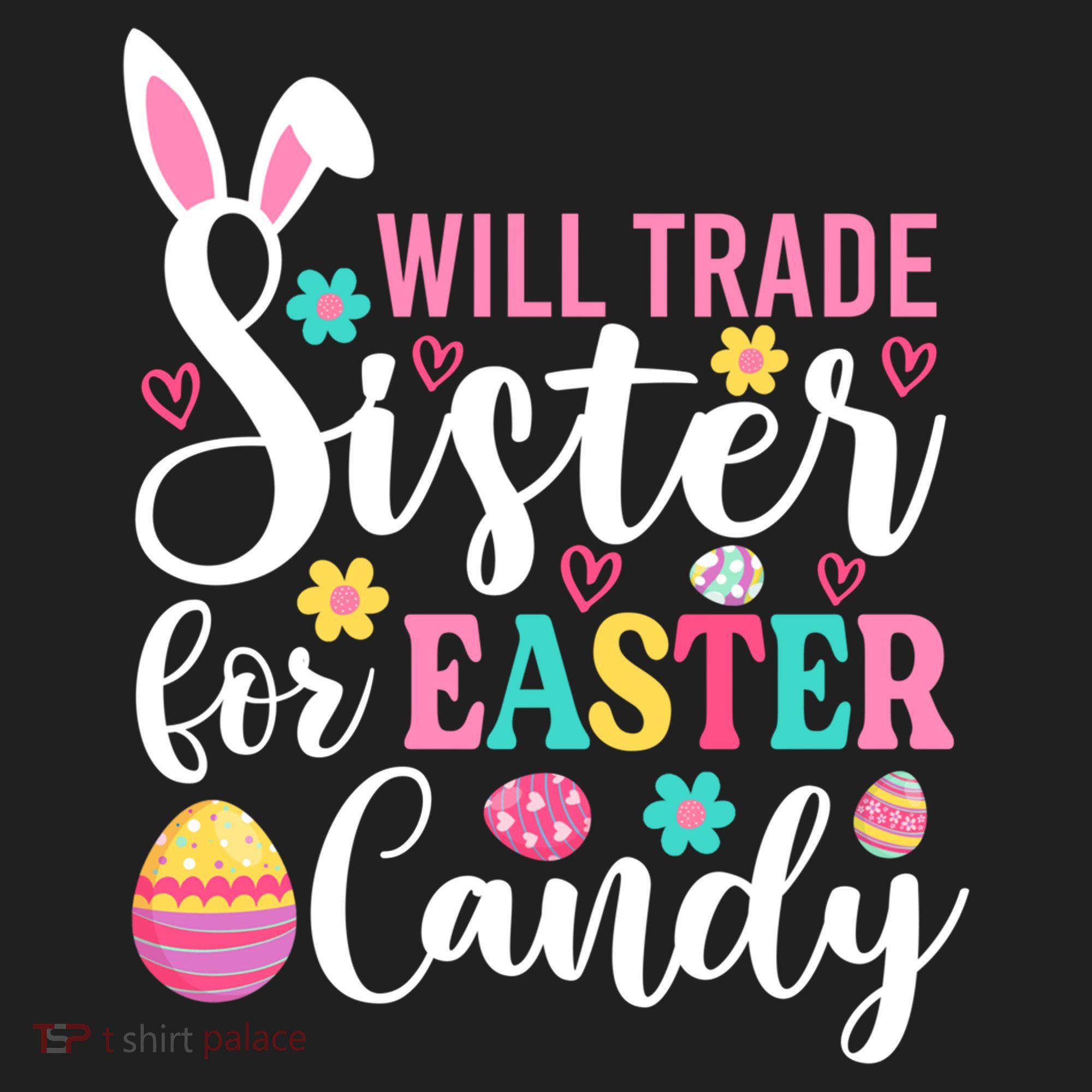 Will Trade Sister For Easter Candy Great Gift Easter Day Gift Women's Sweatshirt