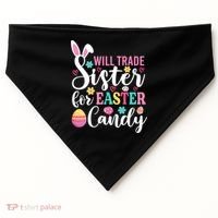 Will Trade Sister For Easter Candy Great Gift Easter Day Gift USA-Made Doggie Bandana thumb 0