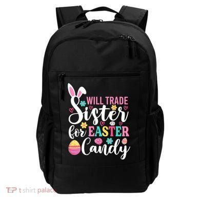 Will Trade Sister For Easter Candy Great Gift Easter Day Gift Backpack
