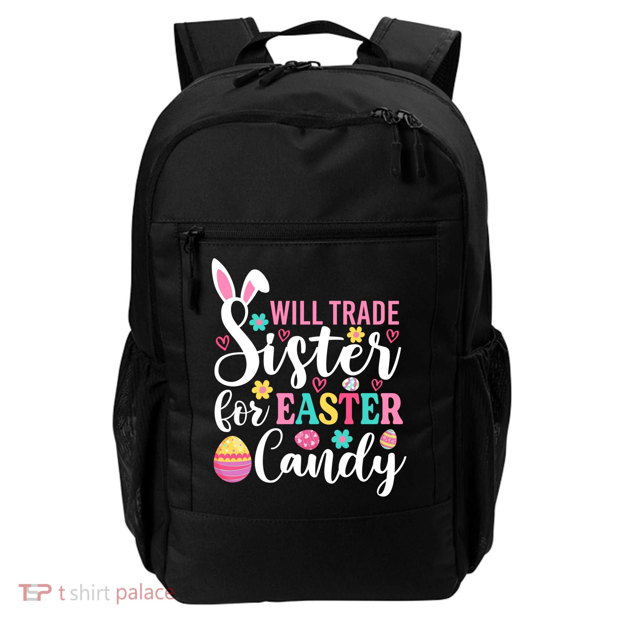 Will Trade Sister For Easter Candy Great Gift Easter Day Gift Backpack