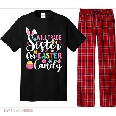 Will Trade Sister For Easter Candy Great Gift Easter Day Gift Pajama Set