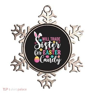 Will Trade Sister For Easter Candy Great Gift Easter Day Gift Ornament