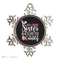 Will Trade Sister For Easter Candy Great Gift Easter Day Gift Ornament thumb 0