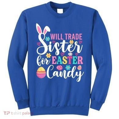 Will Trade Sister For Easter Candy Great Gift Easter Day Gift Sweatshirt