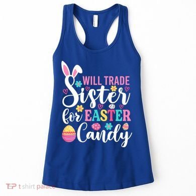 Will Trade Sister For Easter Candy Great Gift Easter Day Gift Women's Tank Top