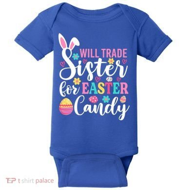 Will Trade Sister For Easter Candy Great Gift Easter Day Gift Baby Bodysuit