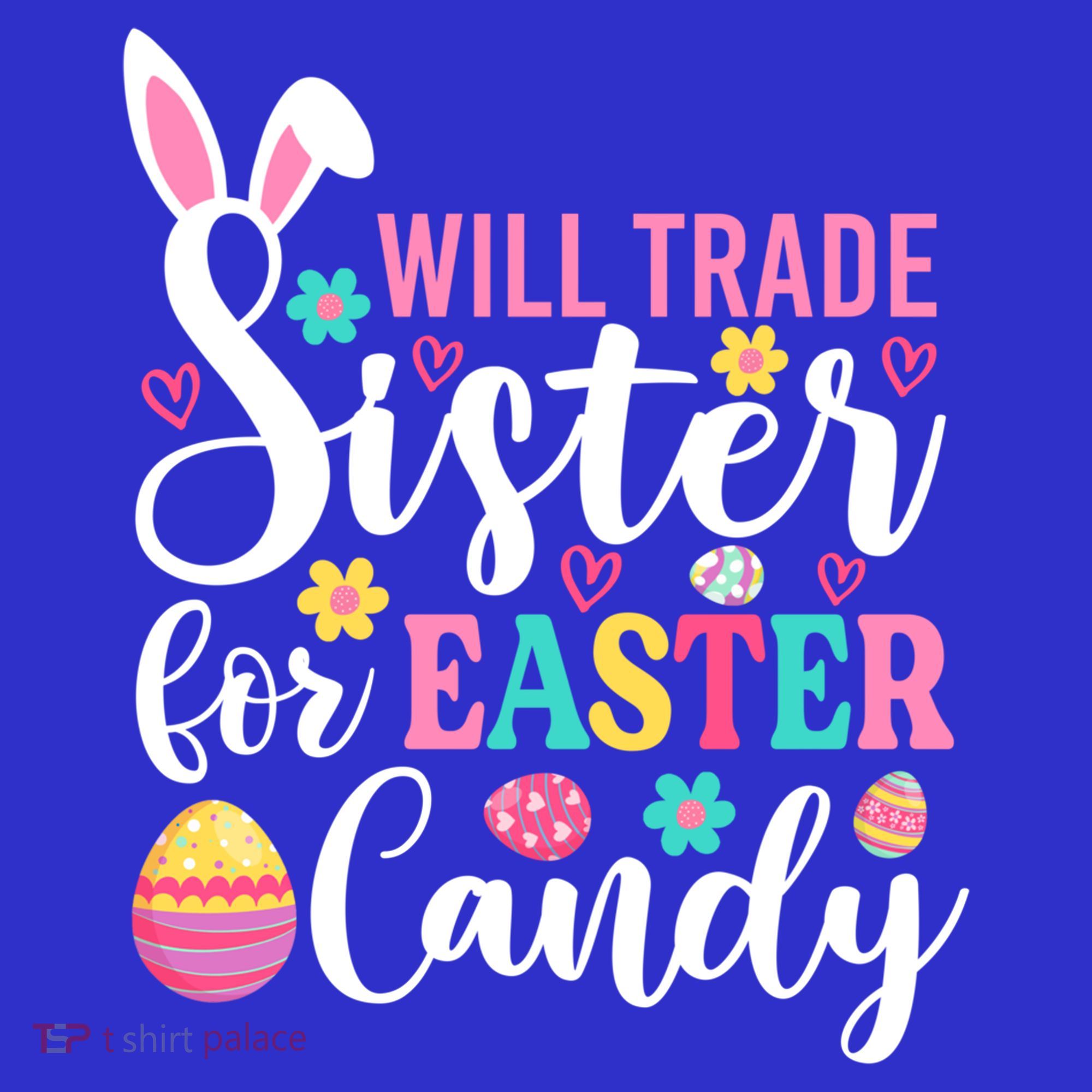 Will Trade Sister For Easter Candy Great Gift Easter Day Gift Kids Sweatshirt