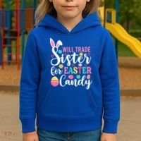 Will Trade Sister For Easter Candy Great Gift Easter Day Gift Kids Hoodie thumb 3