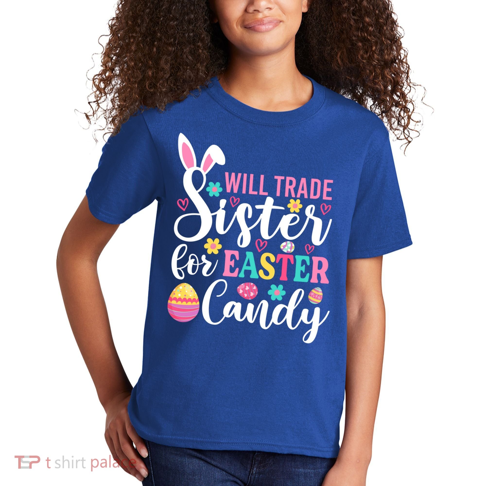 Will Trade Sister For Easter Candy Great Gift Easter Day Gift Kids T-Shirt