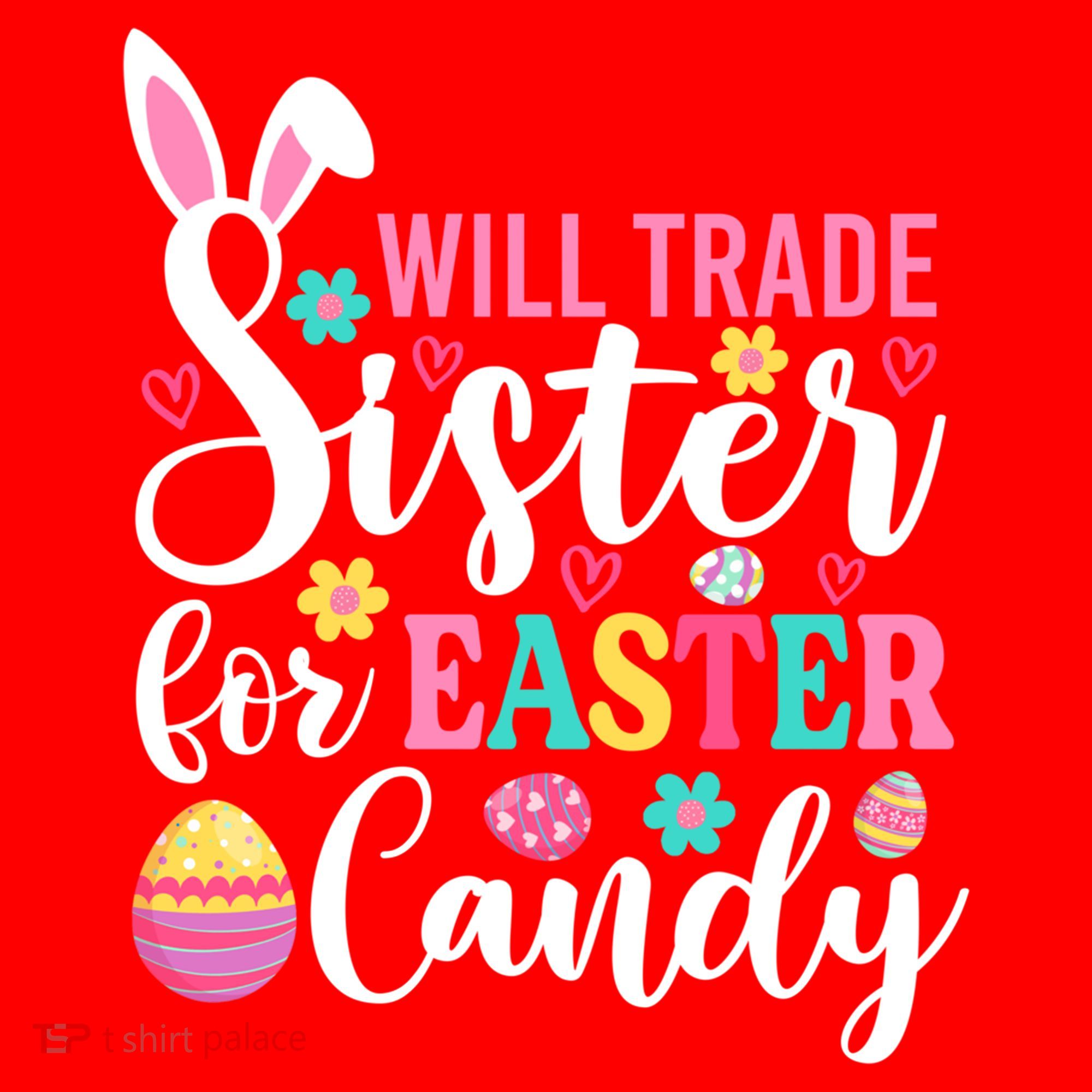 Will Trade Sister For Easter Candy Great Gift Easter Day Gift Santa Hat